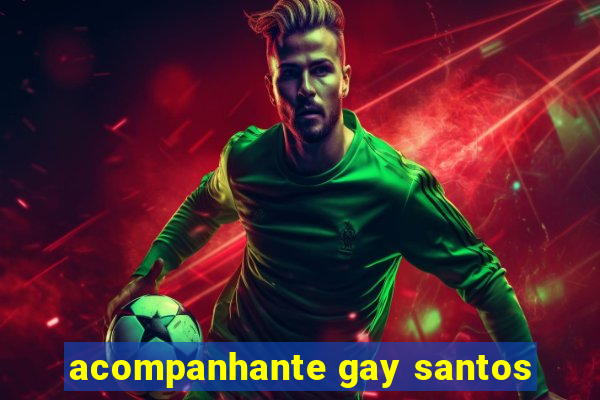 acompanhante gay santos